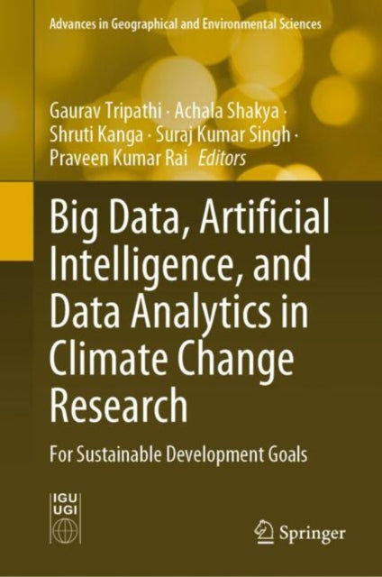 Big Data, Artificial Intelligence, and Data Analytics in Climate Change Research: For Sustainable Development Goals