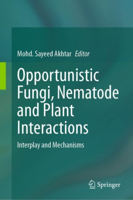 Opportunistic Fungi, Nematode and Plant Interactions: Interplay and Mechanisms