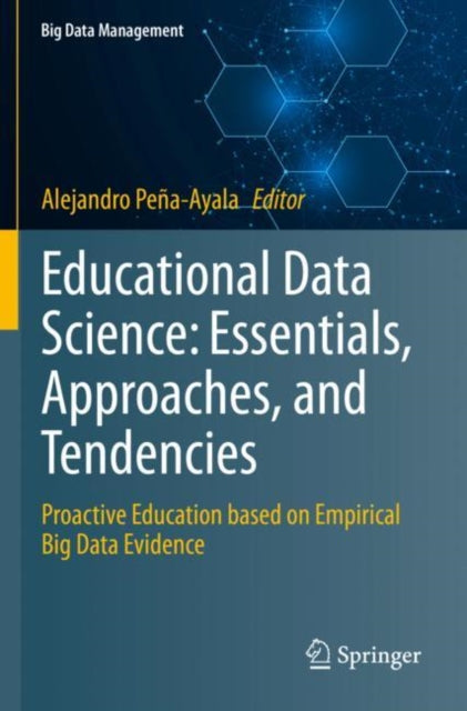 Educational Data Science: Essentials, Approaches, and Tendencies: Proactive Education based on Empirical Big Data Evidence