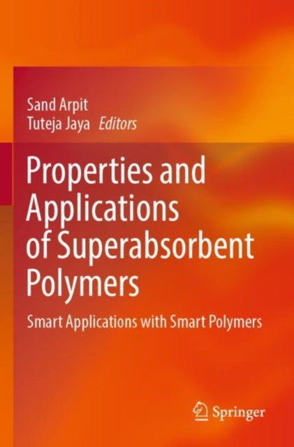 Properties and Applications of Superabsorbent Polymers: Smart Applications with Smart Polymers