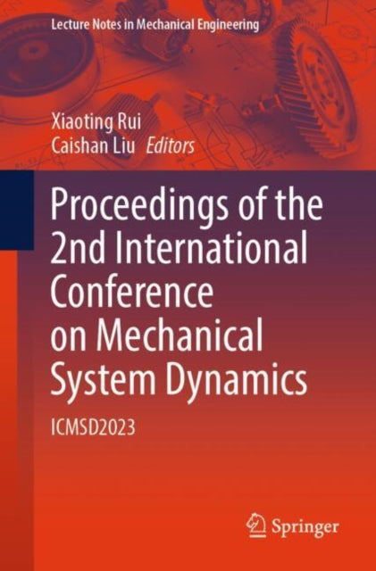 Proceedings of the 2nd International Conference on Mechanical System Dynamics: ICMSD2023