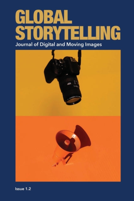 Global Storytelling, vol. 1, no. 2: Journal of Digital and Moving Images