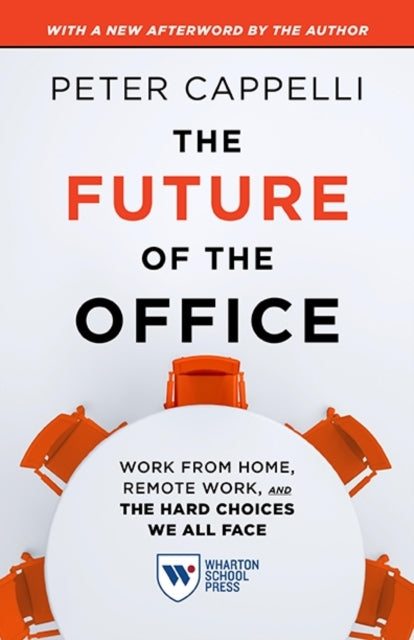 The Future of the Office, with a New Afterword by the Author: Work from Home, Remote Work, and the Hard Choices We All Face