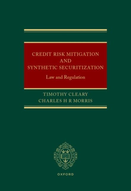 Credit Risk Mitigation and Synthetic Securitization: Law and Regulation