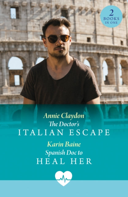 The Doctor's Italian Escape / Spanish Doc To Heal Her: The Doctor's Italian Escape (Jet Set Docs) / Spanish DOC to Heal Her (Jet Set Docs)