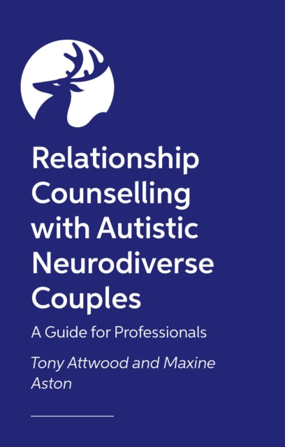 Relationship Counselling with Autistic Neurodiverse Couples: A Guide for Professionals