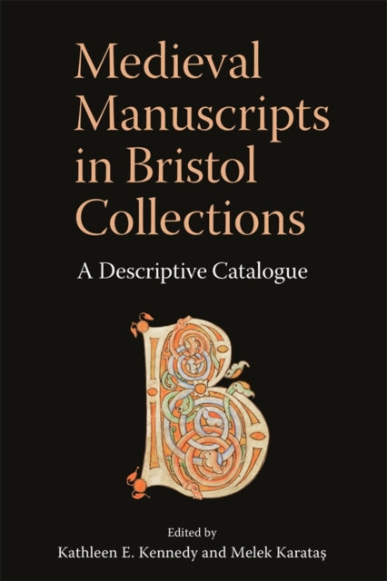 Medieval Manuscripts in Bristol Collections: A Descriptive Catalogue
