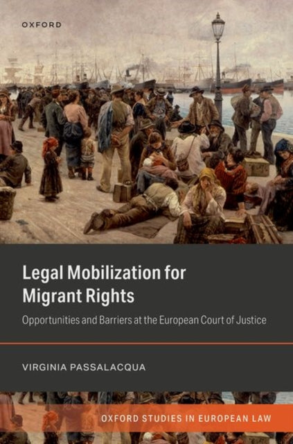 Legal Mobilization for Migrant Rights: Opportunities and Barriers at the European Court of Justice