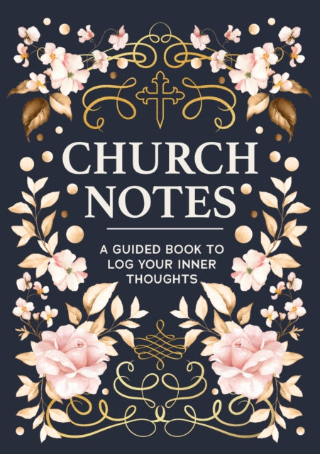 Church Notes: A Guided Book to Log Your Inner Thoughts