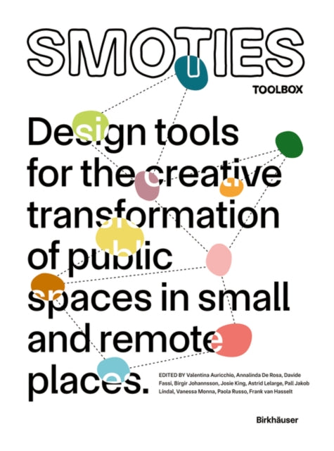 SMOTIES TOOLBOX: Design tools for the creative transformation of public spaces in small and remote places