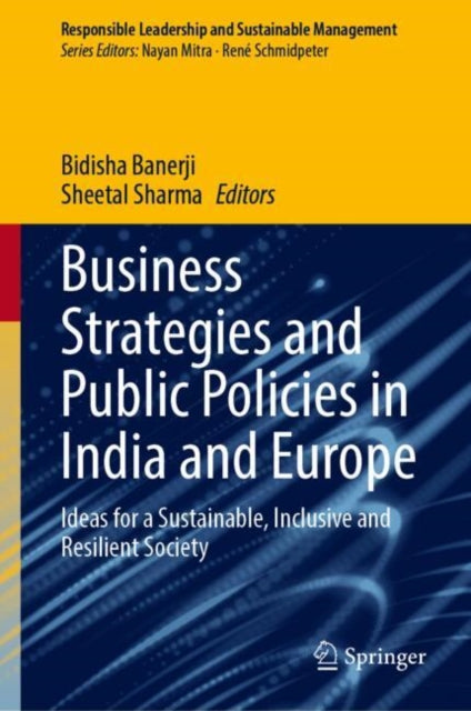 Business Strategies and Public Policies in India and Europe: Ideas for a Sustainable, Inclusive and Resilient Society