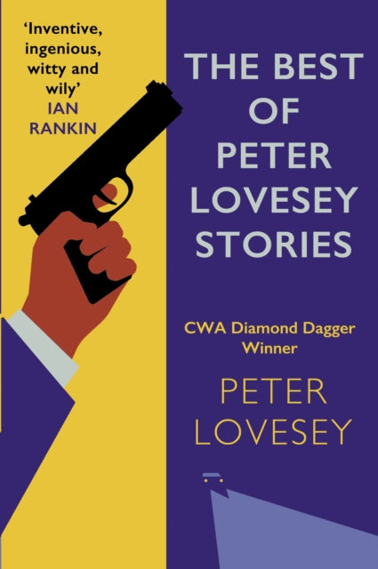 The Best of Peter Lovesey Stories: 'Inventive, ingenious, witty and wily' Sir Ian Rankin
