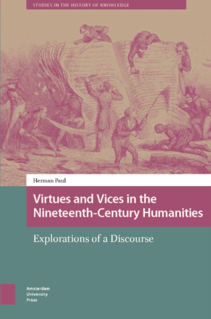 Virtues and Vices in the Nineteenth-Century Humanities: Explorations of a Discourse