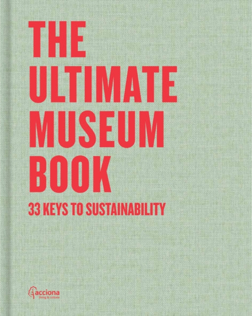 The Ultimate Museum Book: 33 Keys for Sustainability