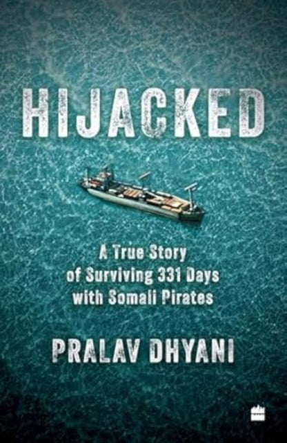 Hijacked: A True Story of Surviving 331 Days with Somali Pirates