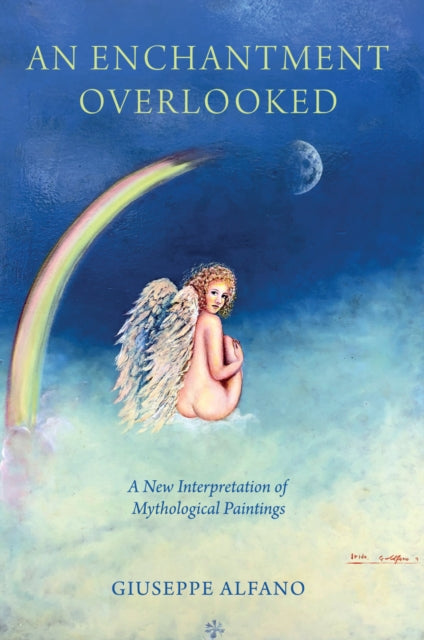 An Enchantment Overlooked: A New Interpretation of Mythological Paintings