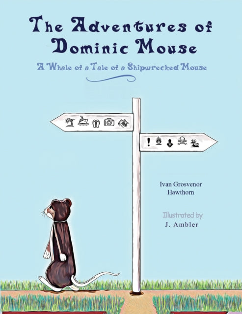 The Adventures of Dominic Mouse: A Whale of a Tale of a Shipwrecked Mouse