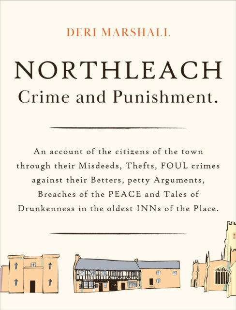 Northleach Crime and Punishment: a pocketbook of misdeeds from a Victorian town