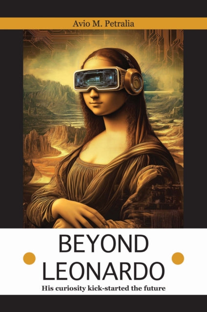 Beyond Leonardo: His curiosity kick-started the future