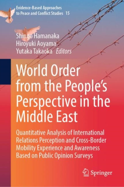 World Order from the People’s Perspective in the Middle East: Quantitative Analysis of International Relations Perception and Cross-Border Mobility Experience and Awareness Based on Public Opinion Surveys