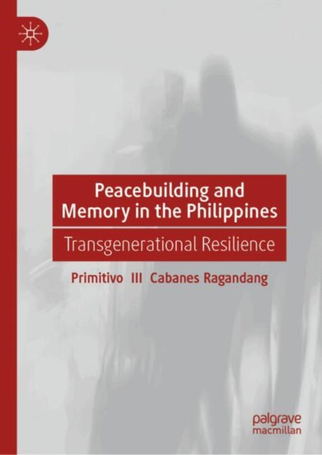 Peacebuilding and Memory in the Philippines: Transgenerational Resilience