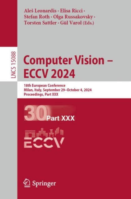 Computer Vision – ECCV 2024: 18th European Conference, Milan, Italy, September 29–October 4, 2024, Proceedings, Part XXX