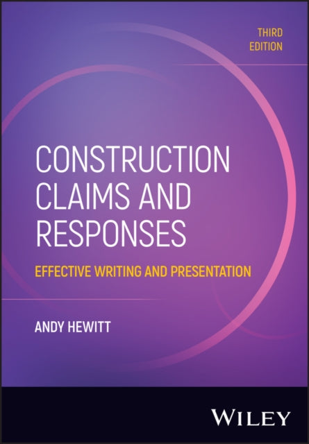 Construction Claims and Responses: Effective Writing and Presentation