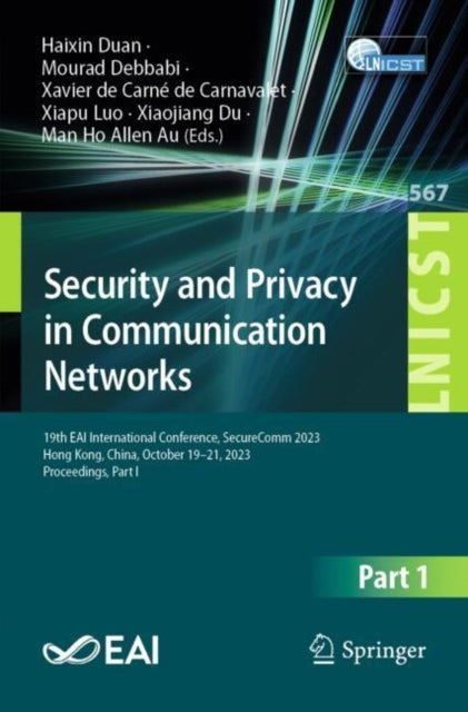 Security and Privacy in Communication Networks: 19th EAI International Conference, SecureComm 2023, Hong Kong, China, October 19-21, 2023, Proceedings, Part I