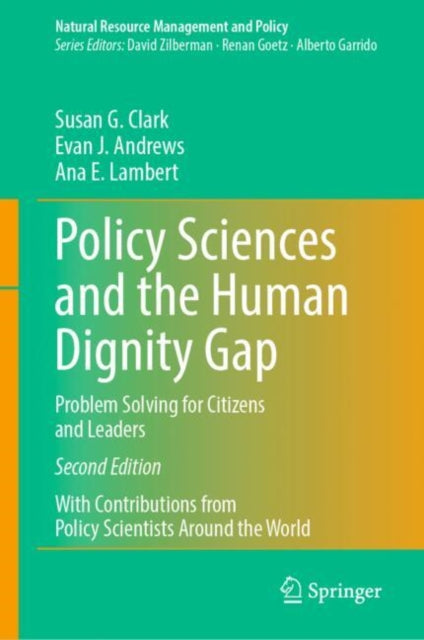 Policy Sciences and the Human Dignity Gap: Problem Solving for Citizens and Leaders