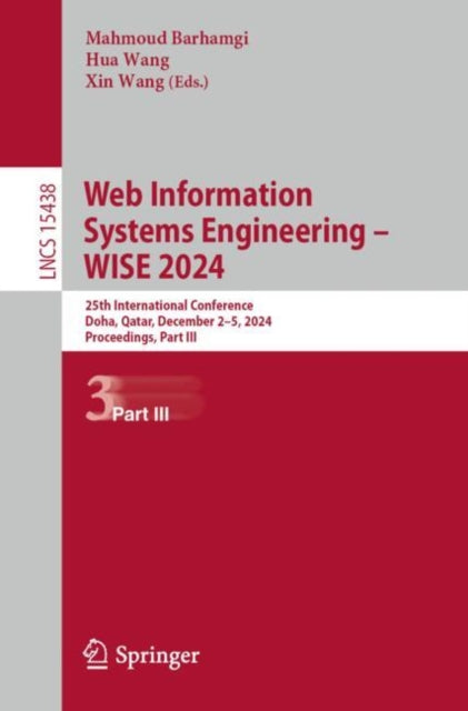 Web Information Systems Engineering – WISE 2024: 25th International Conference, Doha, Qatar, December 2–5, 2024, Proceedings, Part III