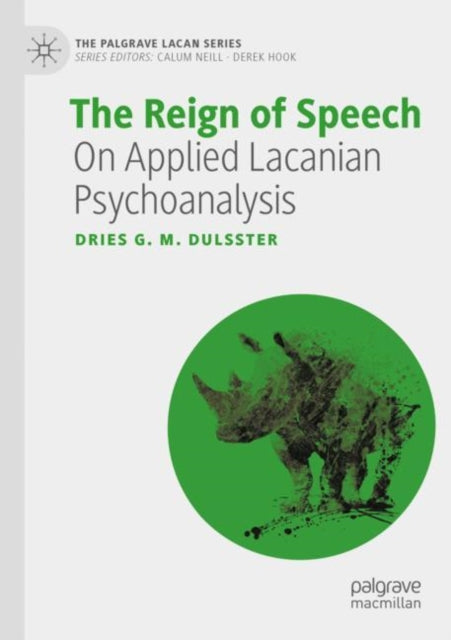 The Reign of Speech: On Applied Lacanian Psychoanalysis