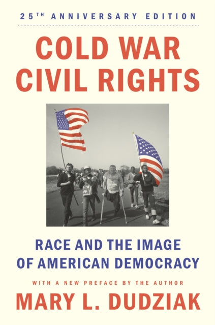 Cold War Civil Rights: Race and the Image of American Democracy, 25th anniversary edition
