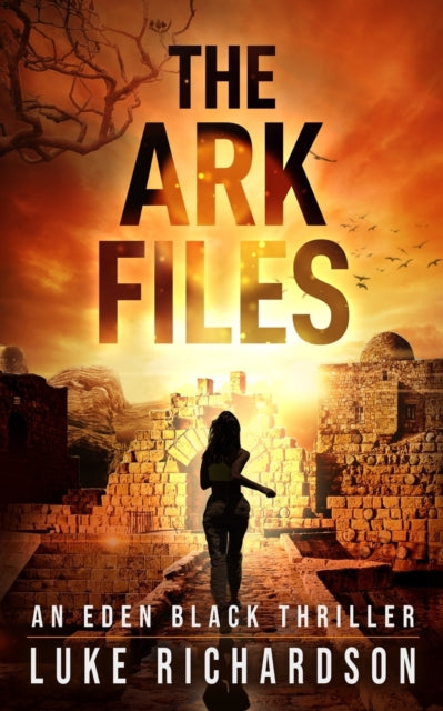 The Ark Files: A pulse-pounding archaeological thriller