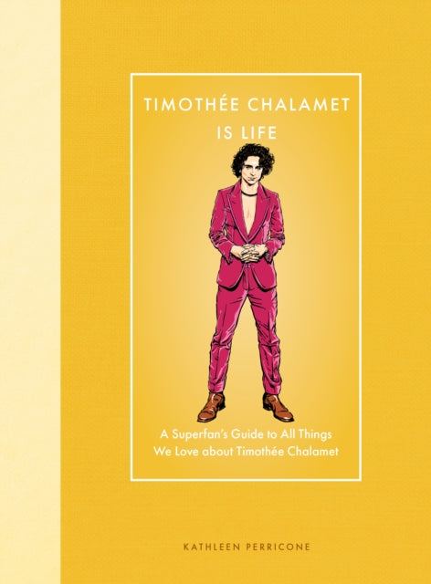 Timothee Chalamet Is Life: A Superfan’s Guide to All Things We Love about Timothee Chalamet