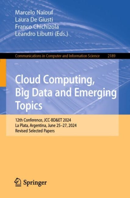 Cloud Computing, Big Data and Emerging Topics: 12th Conference, JCC-BD&ET 2024, La Plata, Argentina, June 25–27, 2024, Revised Selected Papers