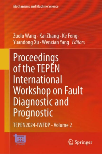 Proceedings of the TEPEN International Workshop on Fault Diagnostic and Prognostic: TEPEN2024-IWFDP - Volume 2