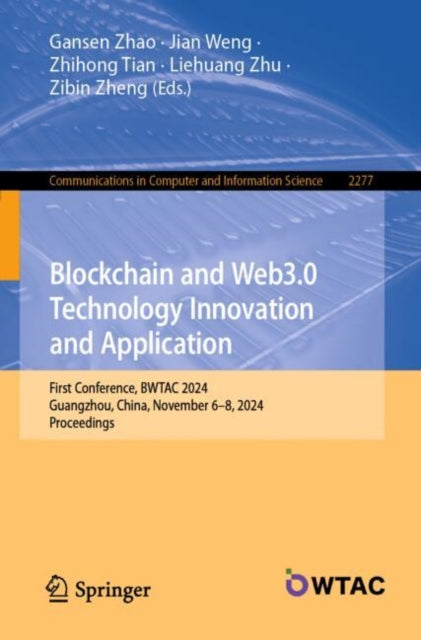 Blockchain and Web3.0 Technology Innovation and Application: First Conference, BWTAC 2024, Guangzhou, China, November 6–8, 2024, Proceedings