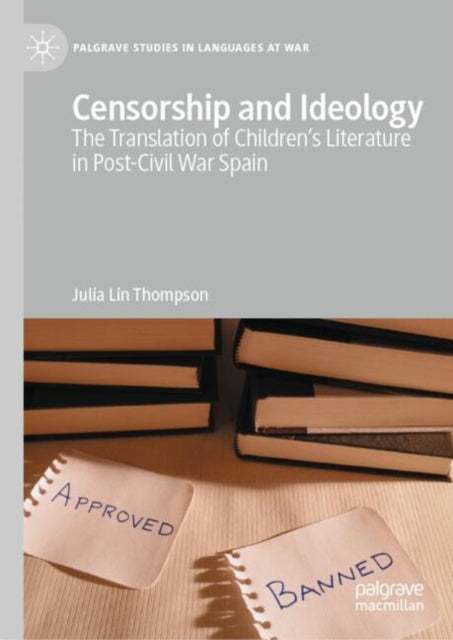 Censorship and Ideology: The Translation of Children's Literature in Post-Civil War Spain