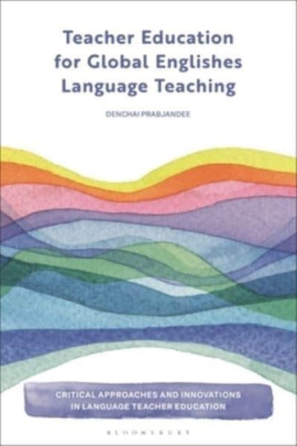 Teacher Education for Global Englishes Language Teaching