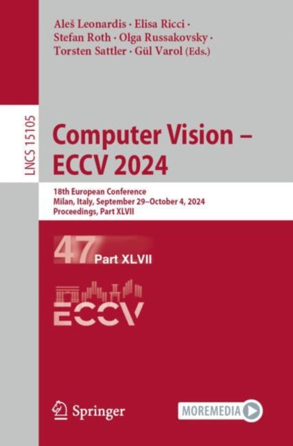 Computer Vision – ECCV 2024: 18th European Conference, Milan, Italy, September 29–October 4, 2024, Proceedings, Part XLVII