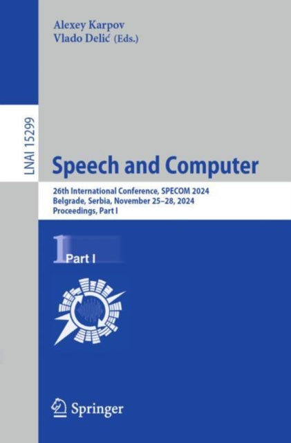 Speech and Computer: 26th International Conference, SPECOM 2024, Belgrade, Serbia, November 25–28, 2024, Proceedings, Part I