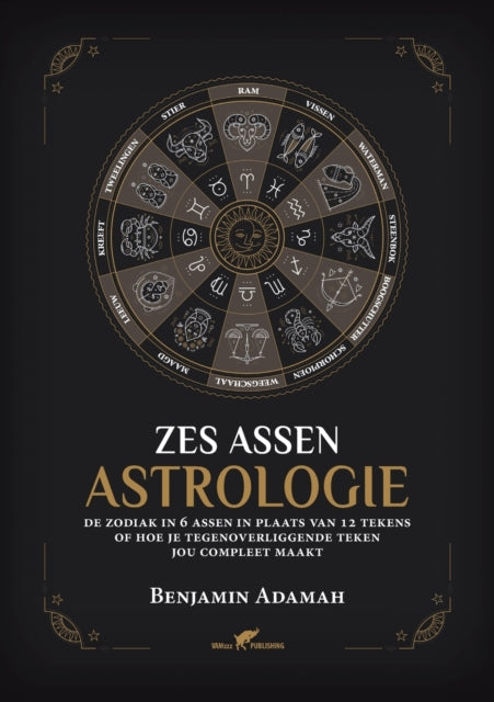Zes Assen Astrologie: De zodiak in 6 assen in plaats van 12 tekens of hoe je tegenoverliggende teken jou compleet maakt