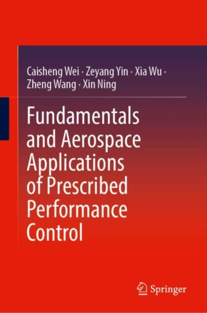 Fundamentals and Aerospace Applications of Prescribed Performance Control