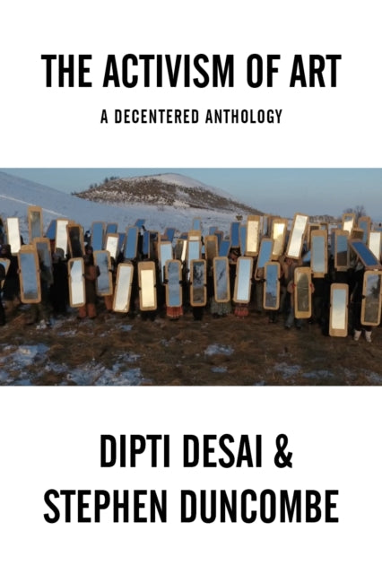The Activism of Art: A Decentered Anthology