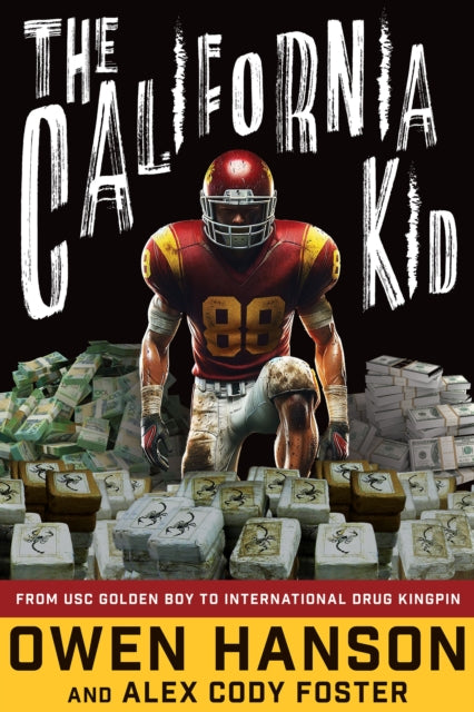The California Kid: From USC Golden Boy to International Drug Kingpin