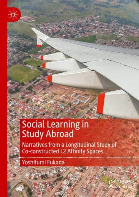Social Learning in Study Abroad: Narratives from a Longitudinal Study of Co-constructed L2 Affinity Spaces