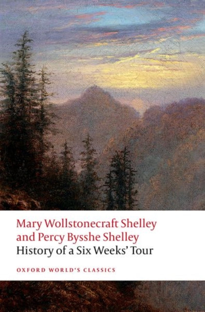 History of A Six Weeks' Tour: Through a part of France, Switzerland, Germany, and Holland: with Letters Descriptive of a Sail Round the Lake of Geneva, and of the Glaciers of Chamouni