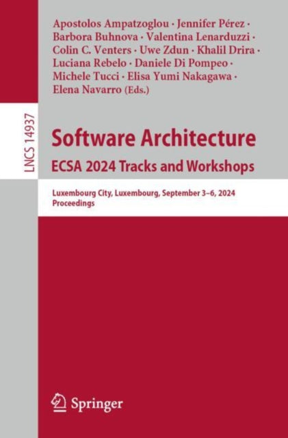 Software Architecture. ECSA 2024 Tracks and Workshops: Luxembourg City, Luxembourg, September 3–6, 2024, Proceedings