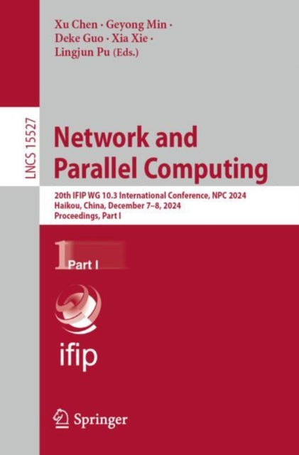 Network and Parallel Computing: 20th IFIP WG 10.3 International Conference, NPC 2024, Haikou, China, December 7–8, 2024, Proceedings,  Part I
