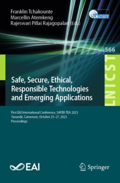 Safe, Secure, Ethical, Responsible Technologies and Emerging Applications: First EAI International Conference, SAFER-TEA 2023, Yaounde, Cameroon, October 25-27, 2023, Proceedings